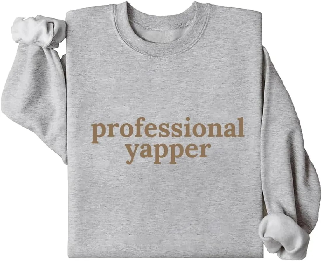 Professional Yapper Sweatshirt, Professional Yapper Shirt, Professional Yapper Sweater, For Women Men