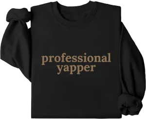 Professional Yapper Sweatshirt, Professional Yapper Shirt, Professional Yapper Sweater, For Women Men