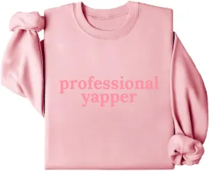 Professional Yapper Sweatshirt, Professional Yapper Shirt, Professional Yapper Sweater, For Women Men