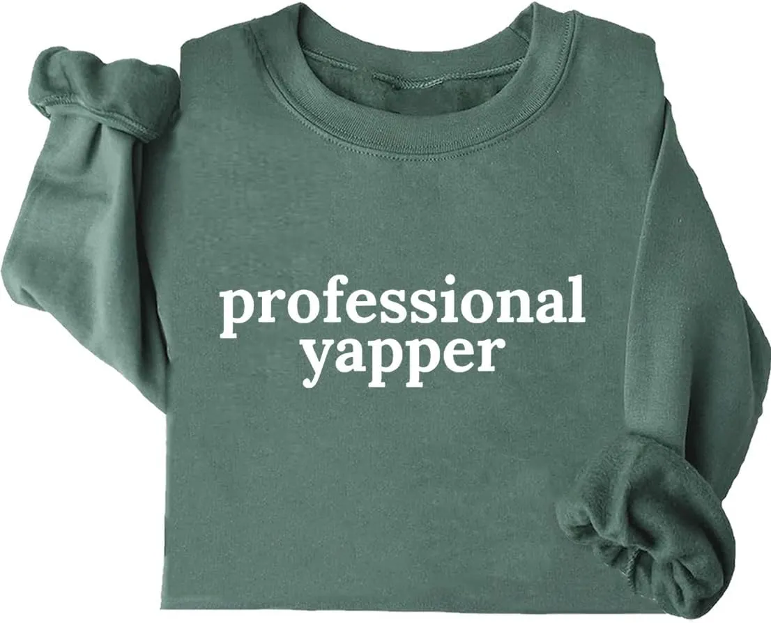 Professional Yapper Sweatshirt, Professional Yapper Shirt, Professional Yapper Sweater, For Women Men