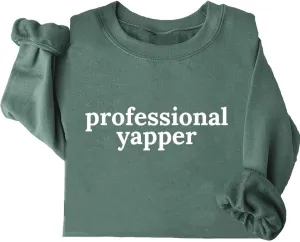 Professional Yapper Sweatshirt, Professional Yapper Shirt, Professional Yapper Sweater, For Women Men