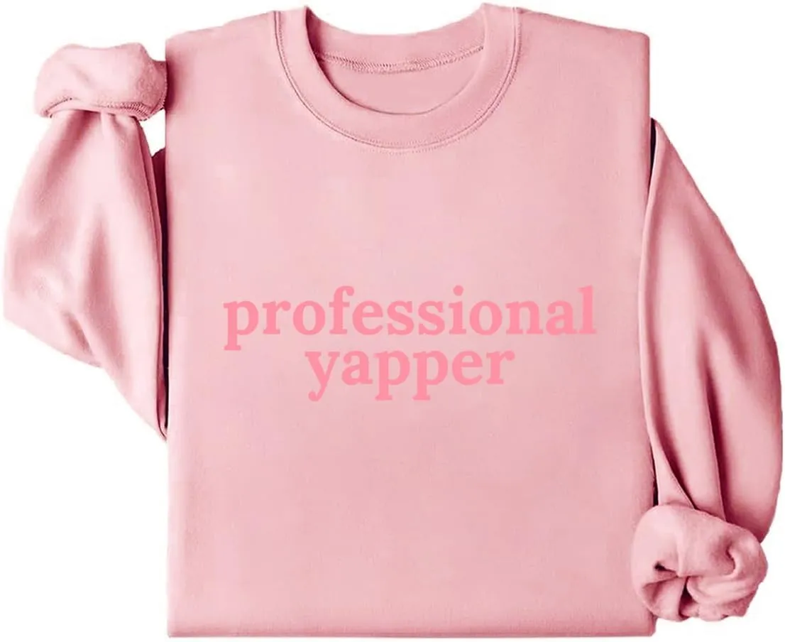 Professional Yapper Sweatshirt, Professional Yapper Shirt, Professional Yapper Sweater, For Women Men